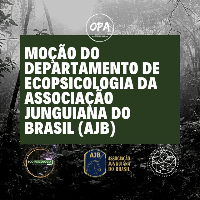 Ensaio 14/2024 - Moção do Departamento de Ecopsicologia da Associação Junguiana do Brasil - AJB